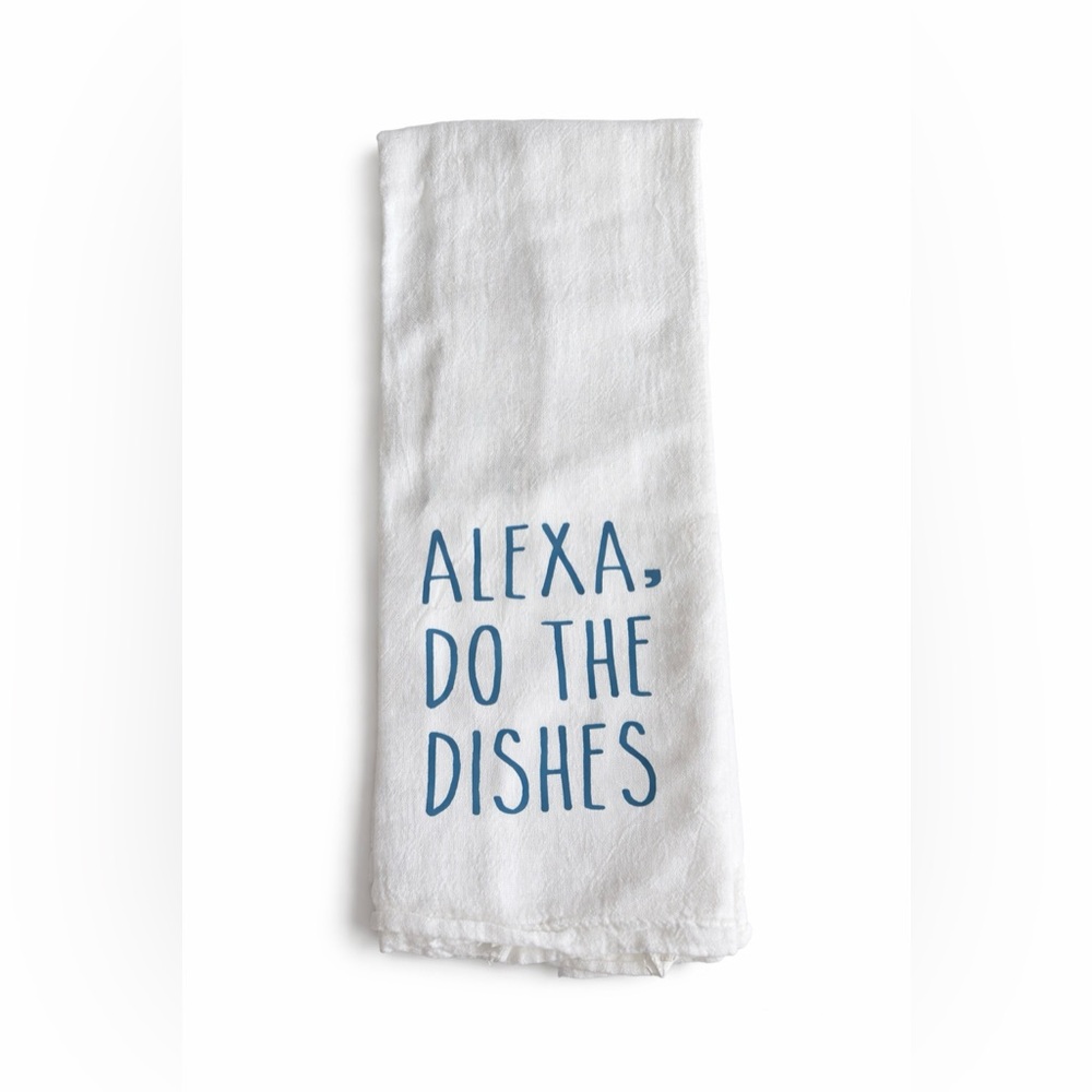 “Alexa, Do the Dishes” Funny Flour Sack Kitchen Towel – White Linen Dish Towel